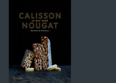 Calisson, Nougat : Recettes de Provence