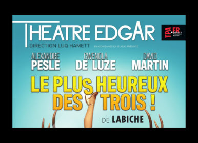 LE PLUS HEUREUX DES 3・Théâtre Edgar