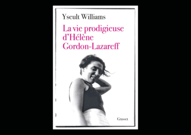 La vie prodigieuse d&rsquo;Hélène Gordon-Lazareff・
