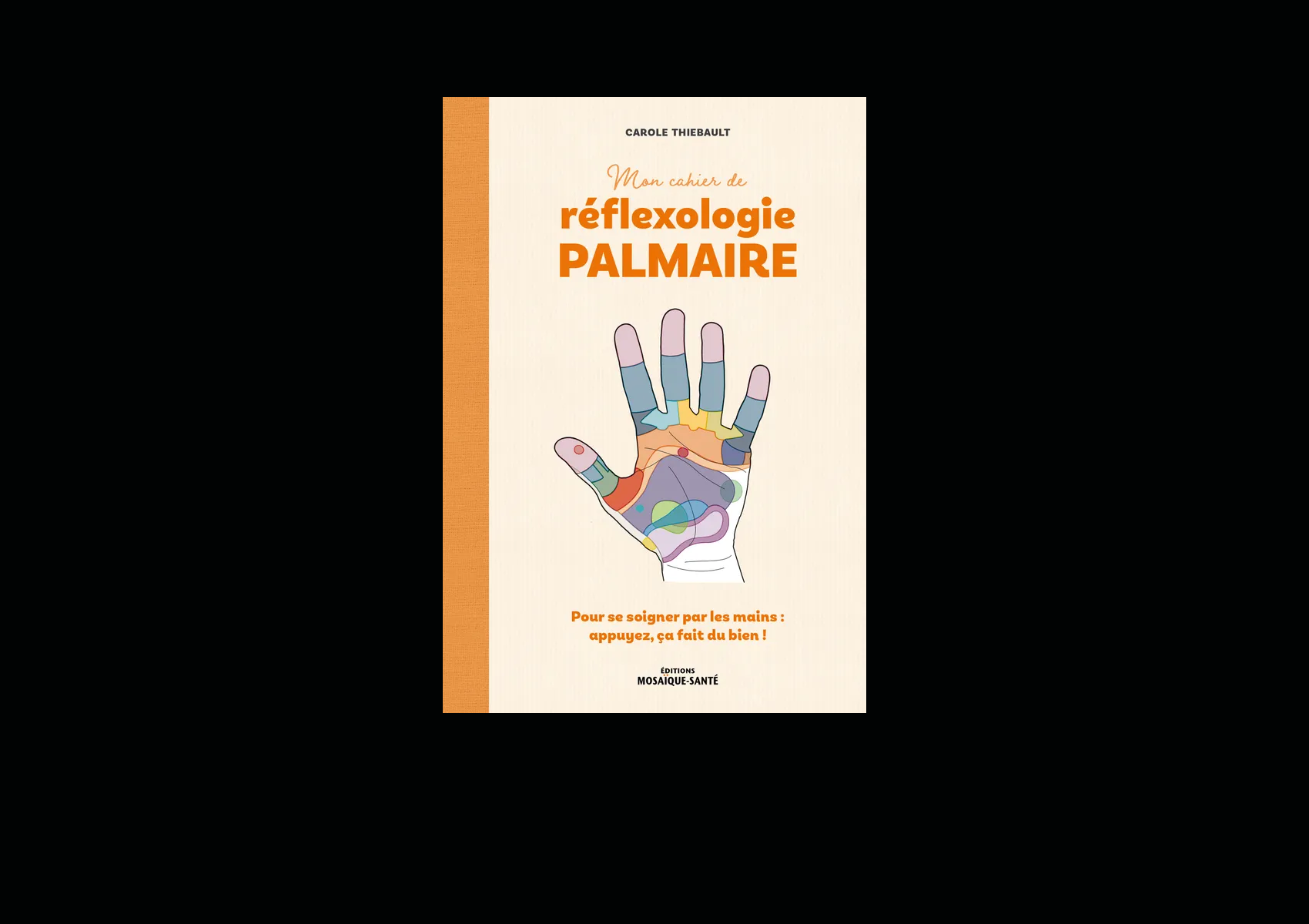 Mon cahier de réflexologie palmaire